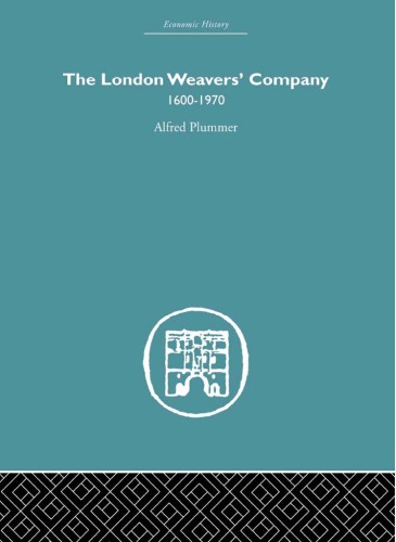 The London Weaver’s Company 1600 - 1970