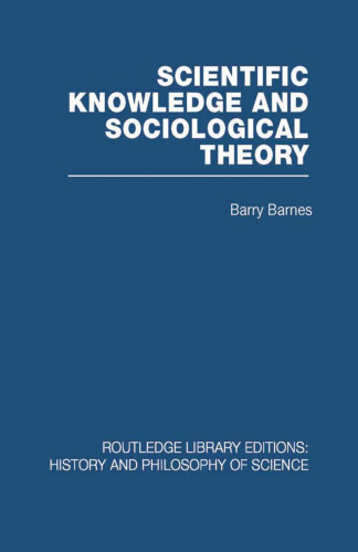 Scientific Knowledge and Sociological Theory