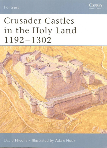 Crusader Castles In The Holy Land 1192-1302