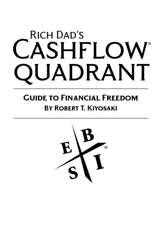 Rich Dad’s CASHFLOW Quadrant: Rich Dad’s Guide to Financial Freedom