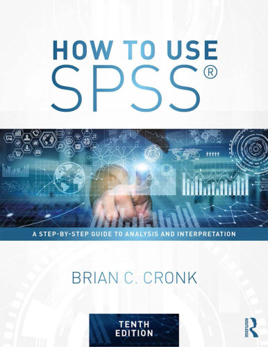 How to Use SPSS®: A Step-By-Step Guide to Analysis and Interpretation