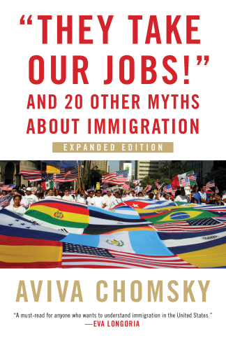 They Take Our Jobs!: And 20 Other Myths about Immigration