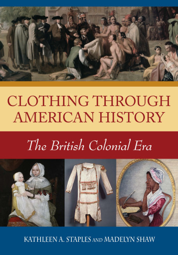 Clothing through American History: The British Colonial Era