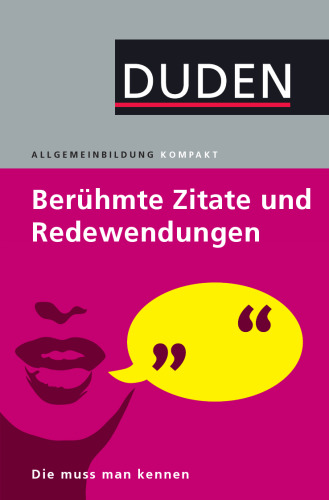 Duden Berühmte Zitate und Redewendungen