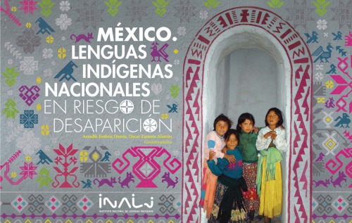 México. Lenguas indígenas nacionales en riesgo de desaparición: Variantes lingüísticas por grado de riesgo