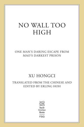 No Wall Too High: One Man’s Extraordinary Escape from Mao’s Infamous Labour Camps