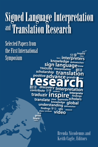 Signed Language Interpretation and Translation Research Selected Papers from the First International Symposium