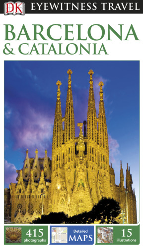 DK Eyewitness Travel Guide: Barcelona & Catalonia