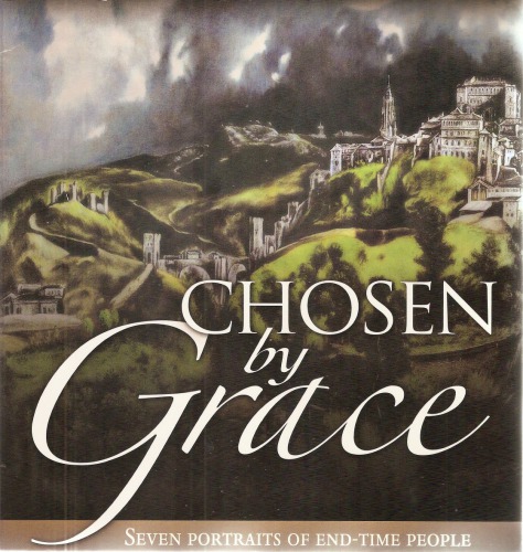 Chosen by grace: Seven Portraits of End-Times People