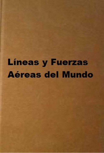 Líneas y Fuerzas Aéreas del Mundo (Incompleto)