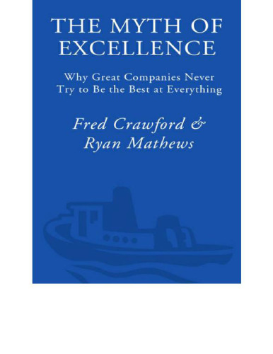 The Myth of Excellence: Why Great Companies Never Try to Be the Best at Everything