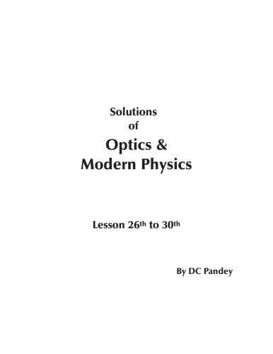 Solutions of Optics & Modern Physics. Lesson 26th to 30th