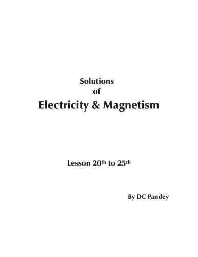 Solutions of Electricity & Magnetism. Lesson 20th to 25th