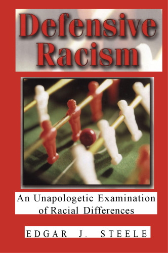 Defensive Racism: An Unapologetic Examination of Racial Differences