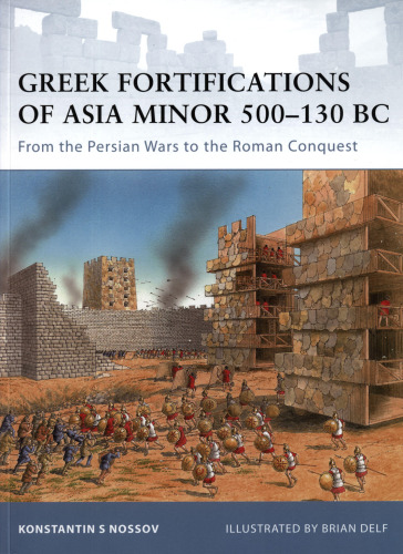 Greek Fortifications Of Asia Minor 500-130 B