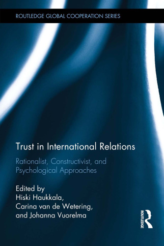 Trust in International Relations: Rationalist, Constructivist, and Psychological Approaches