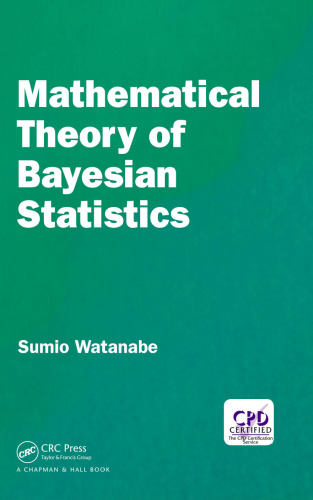 Mathematical Theory of Bayesian Statistics