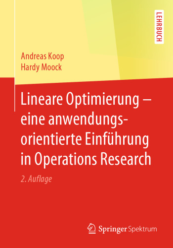 Lineare Optimierung – eine anwendungsorientierte Einführung in Operations Research