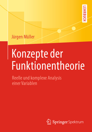 Konzepte der Funktionentheorie: Reelle und komplexe Analysis einer Variablen