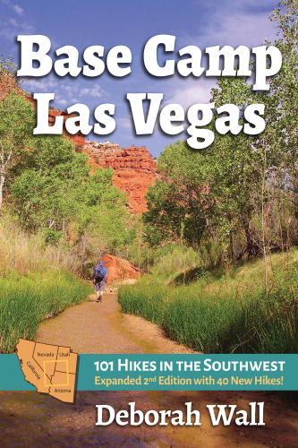 Base Camp Las Vegas: 101 Hikes in the Southwest