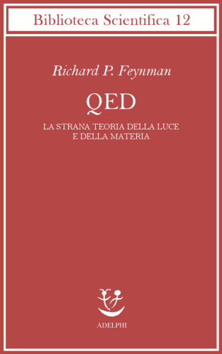 QED. La strana teoria della luce e della materia