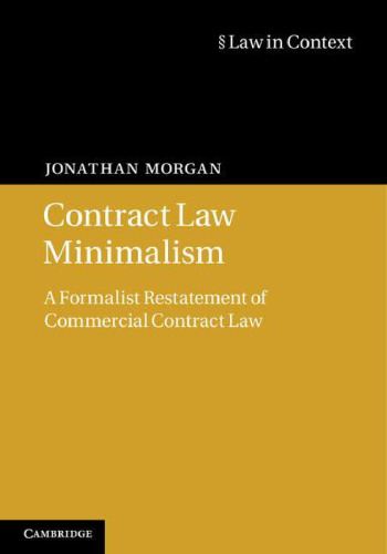 Contract Law Minimalism: A Formalist Restatement of Commercial Contract Law