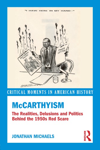 McCarthyism: The Realities, Delusions and Politics Behind the 1950s Red Scare