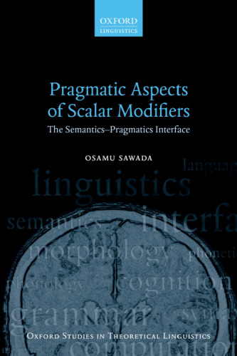 Pragmatic Aspects of Scalar Modifiers: The Semantics-Pragmatics Interface