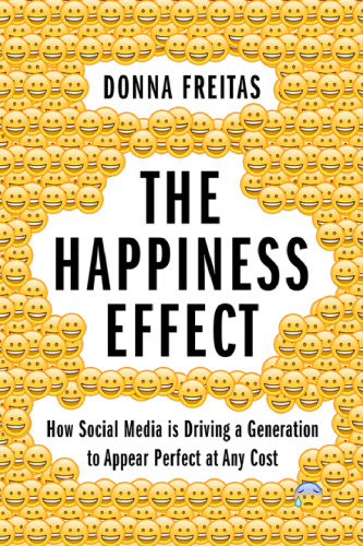 The Happiness Effect: How Social Media is Driving a Generation to Appear Perfect at Any Cost