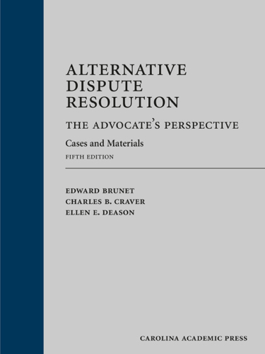 Alternative Dispute Resolution: The Advocate’s Perspective: Cases and Materials