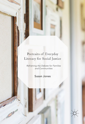 Portraits of Everyday Literacy for Social Justice: Reframing the Debate for Families and Communities