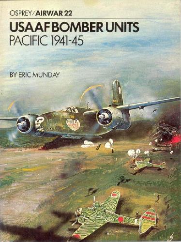 Usaaf Bomber Units Pacific 1941-45