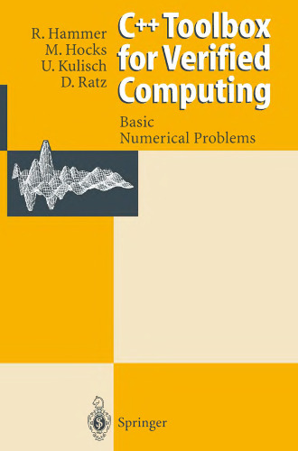 C++ Toolbox for Verified Computing I: Basic Numerical Problems Theory, Algorithms, and Programs