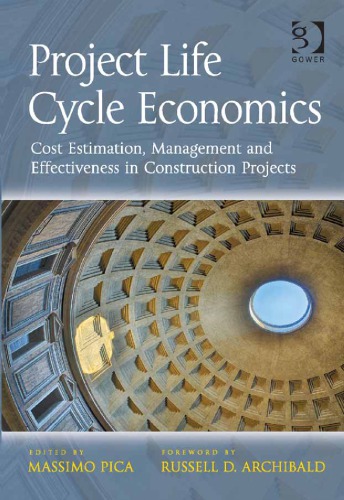 Project Life Cycle Economics: Cost Estimation, Management and Effectiveness in Construction Projects