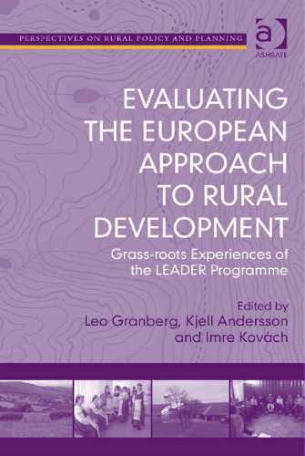 Evaluating the European Approach to Rural Development: Grass-roots Experiences of the LEADER Programme