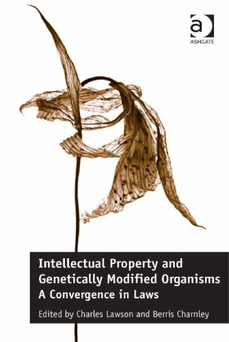 Intellectual Property and Genetically Modified Organisms: A Convergence in Laws