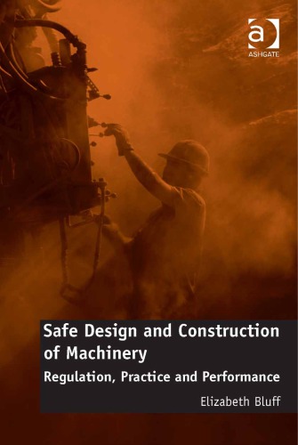 Safe Design and Construction of Machinery: Regulation, Practice and Performance