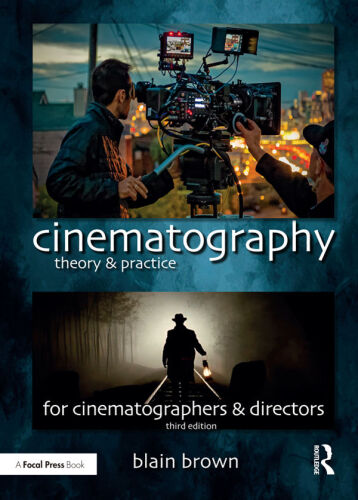 Cinematography: Theory and Practice: Image Making for Cinematographers and Directors