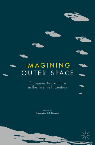 Imagining Outer Space: European Astroculture in the Twentieth Century