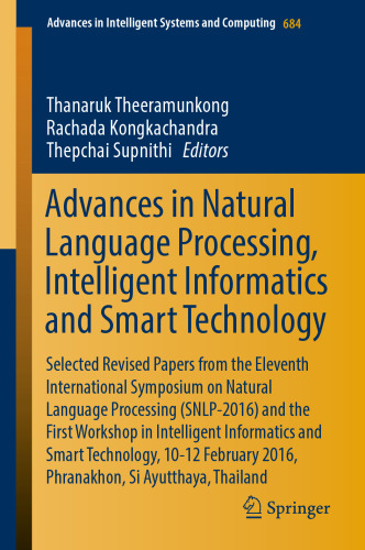 Advances in Natural Language Processing, Intelligent Informatics and Smart Technology: Selected Revised Papers from the Eleventh International  Symposium on Natural Language Processing (SNLP-2016)