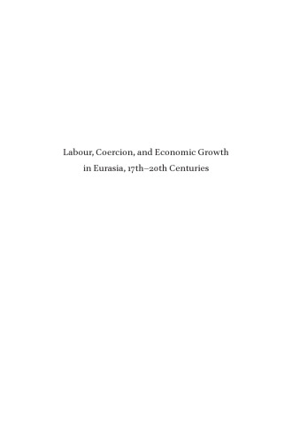 Labour, Coercion, and Economic Growth in Eurasia, 17th-20th Centuries