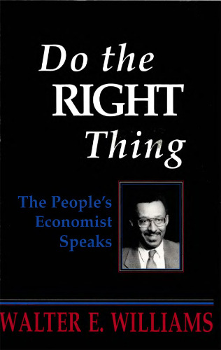 Do the Right Thing: The People’s Economist Speaks