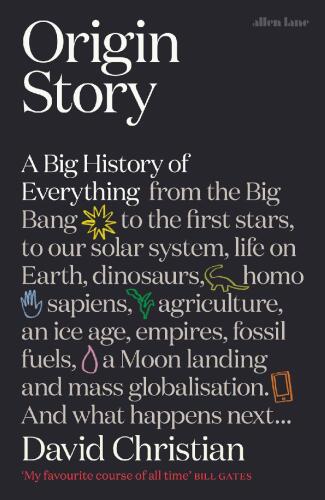 Origin Story: A Big History of Everything