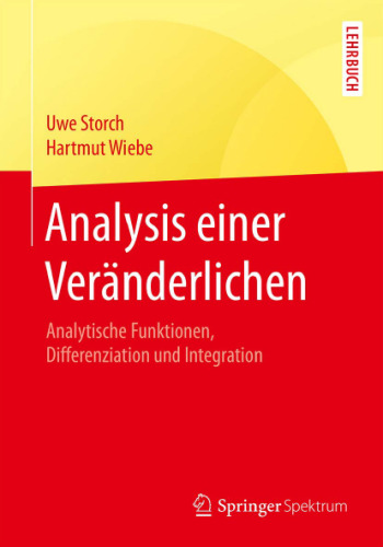 Analysis einer Veränderlichen: Analytische Funktionen, Differenziation und Integration