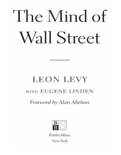 The Mind of Wall Street: A Legendary Financier on the Perils of Greed and the Mysteries of the Market