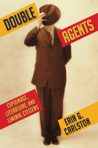 Double Agents: Espionage, Literature, and Liminal Citizens