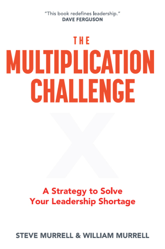 The Multiplication Challenge: A Strategy to Solve Your Leadership Shortage