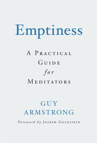 Emptiness: A Practical Guide for Meditators