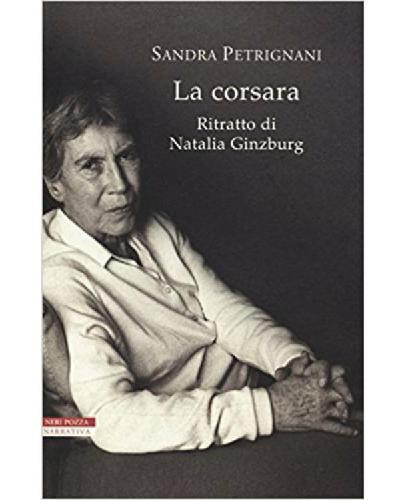 La corsara. Ritratto di Natalia Ginzburg