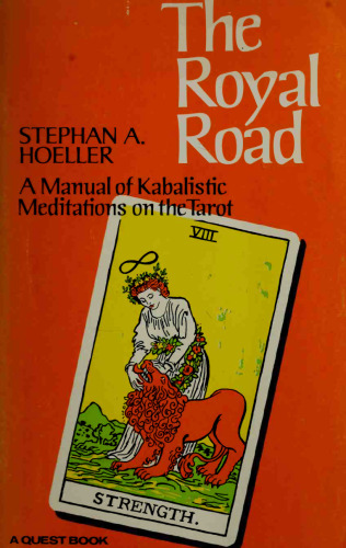 The Royal Road: A Manual of Kabalistic Meditations on the Tarot